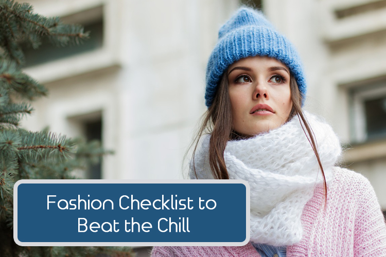 Fashion checklist for women in winters-Beat the Chill - what to wear in winters to look stylish
