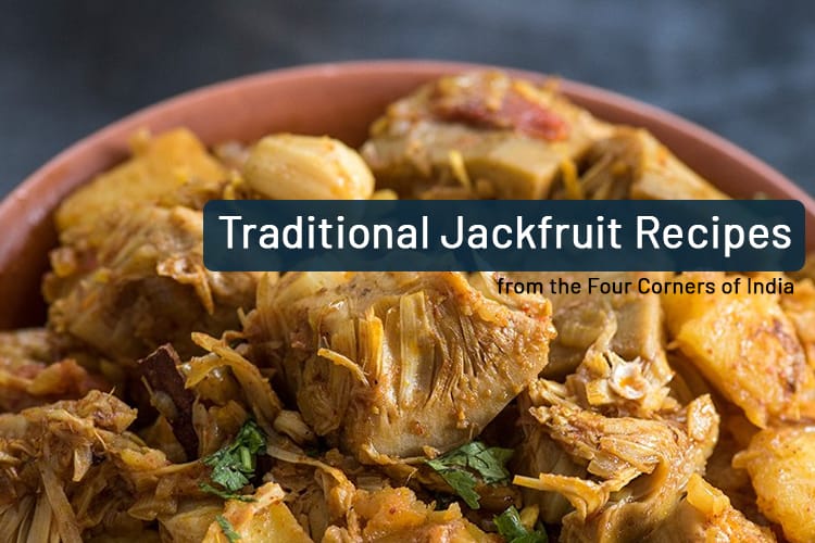 traditional jackfruit recipes from four corners of India - Indian Food